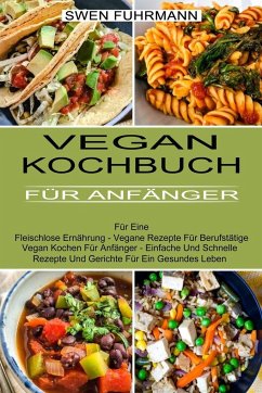 Vegan Kochbuch Für Anfänger - Fuhrmann, Swen