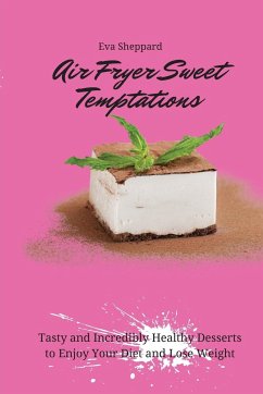 Air Fryer Sweet Temptations - Sheppard, Eva