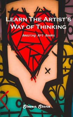 Learn the Artist's Way of Thinking - Steven Stone