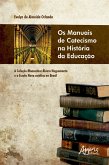 Os Manuais de Catecismo na História da Educação: A Coleção Monsenhor Álvaro Negromonte e a Escola Nova Católica no Brasil (eBook, ePUB)