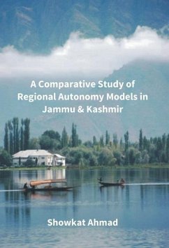 A Comparative Study Of Regional Autonomy Models In Jammu And Kashmir - Ahmad, Showkat