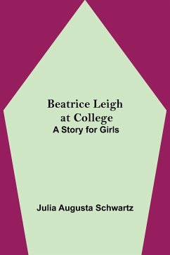 Beatrice Leigh at College - Augusta Schwartz, Julia