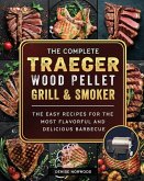 The Compete Traeger Wood Pellet Grill And Smoker