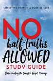 No Half-Truths Allowed Study Guide
