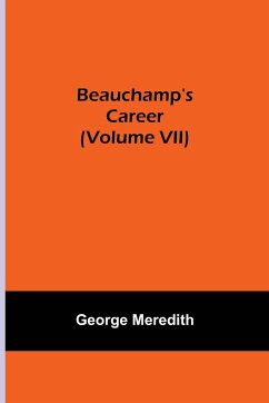 Beauchamp's Career (Volume VII) - Meredith, George