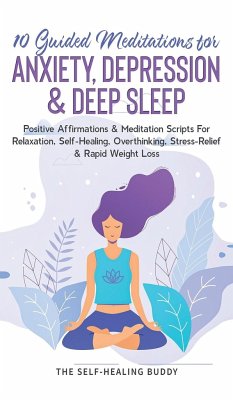 10 Guided Meditations For Anxiety, Depression & Deep Sleep - The Self-Healing Buddy