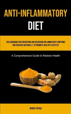 Cover Anti-Inflammatory Diet: The Cookbook for Preventing and Reversing Inflammatory Symptoms and Diseases Naturally to Promote Healthy Lifestyle (A