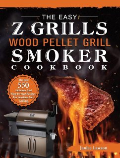 The Easy Z Grills Wood Pellet Grill And Smoker Cookbook - Lawson, Janice