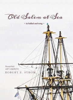 Old Salem at Sea in Ballad and Song - Strom, Robert E.