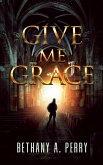 Give Me Grace