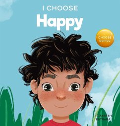 I Choose to Be Happy - Estrada, Elizabeth