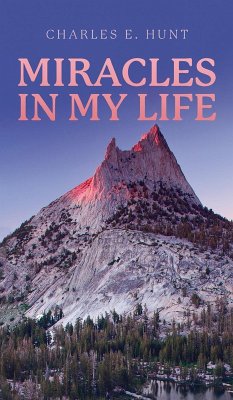 Miracles In My Life - Hunt, Charles E.