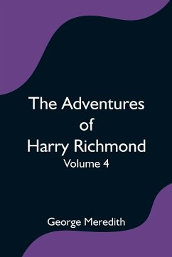 The Adventures of Harry Richmond - Volume 4 - Meredith, George