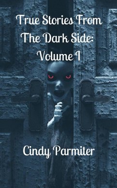 True Stories From The Dark Side: Volume 1 (eBook, ePUB) - Parmiter, Cindy