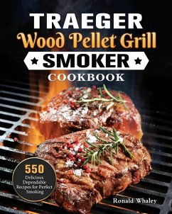 Traeger Wood Pellet Grill & Smoker Cookbook - Whaley, Ronald