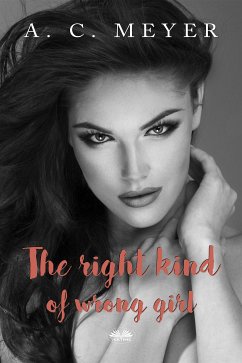 The Right Kind Of Wrong Girl (eBook, ePUB) - Meyer, A. C.