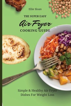 The Super Easy Air Fryer Cooking Guide - Sloan, Ellie