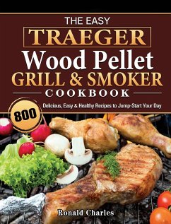 The Easy Traeger Wood Pellet Grill & Smoker Cookbook - Campbell, Susan