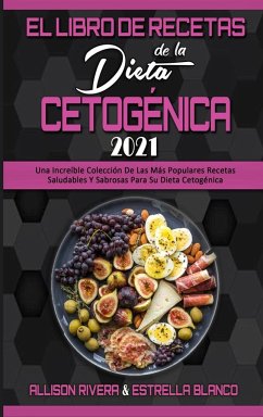 El Libro De Recetas De La Dieta Cetogénica 2021 - Blanco, Estrella; Rivera, Allison