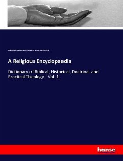 A Religious Encyclopaedia - Schaff, Philip;Herzog, Johann J.;Jackson, Samuel M.