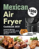 Mexican Air Fryer Cookbook 2021