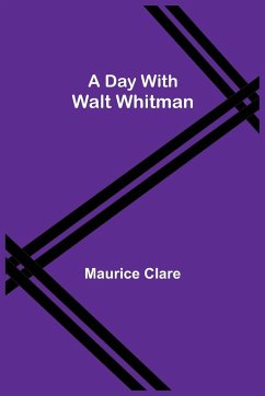 A Day with Walt Whitman - Clare, Maurice