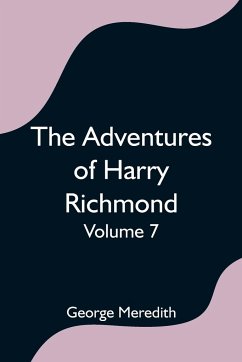 The Adventures of Harry Richmond - Volume 7 - Meredith, George