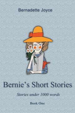 Bernie's Short Stories (Under a 1000 words) - Joyce, Bernadette