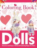 Dolls Coloring Book! Discover And Enjoy A Variety Of Coloring Pages For Kids!