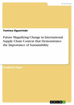 Future Magnifying Change in International Supply Chain Context that Demonstrates the Importance of Sustainability (eBook, PDF) - Ogunrinde, Tomiwa