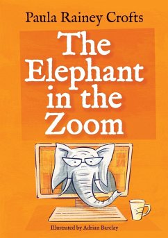 The Elephant in the Zoom - Crofts, Paula Rainey