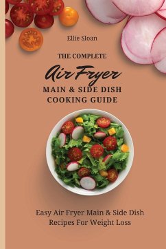 The Complete Air Fryer Main & Side Dish Cooking Guide - Sloan, Ellie