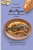 The Ultimate Air Fryer Seafood Cooking Guide