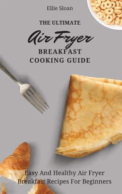 The Ultimate Air Fryer Breakfast Cooking Guide - Sloan, Ellie