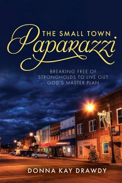 The Small Town Paparazzi - Drawdy, Donna K