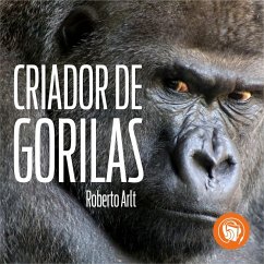El criador de gorilas (MP3-Download) - Arlt, Roberto