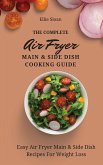The Complete Air Fryer Main & Side Dish Cooking Guide