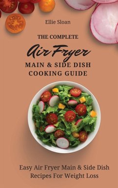 The Complete Air Fryer Main & Side Dish Cooking Guide - Sloan, Ellie
