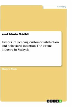 Factors influencing customer satisfaction and behavioral intention. The airline industry in Malaysia - Abdullahi, Yusuf Balarabe