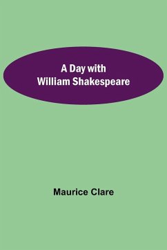 A Day with William Shakespeare - Clare, Maurice