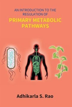 An Introduction To The Regulation Of Primary Metabolic Pathways - S., Adhikarla Rao
