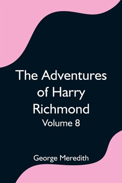 The Adventures of Harry Richmond - Volume 8 - Meredith, George