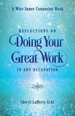 Reflections on Doing Your Great Work in Any Occupation - Eckl, Cheryl Lafferty
