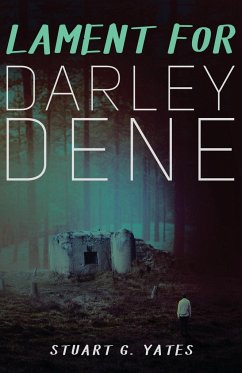 Lament for Darley Dene - Yates, Stuart G.