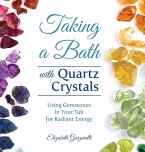 Taking a Bath with Quartz Crystals