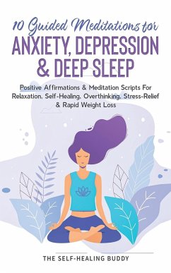10 Guided Meditations For Anxiety, Depression & Deep Sleep - The Self-Healing Buddy