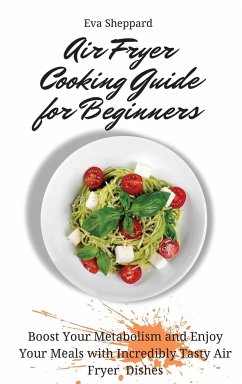Air Fryer Cooking Guide for Beginners - Sheppard, Eva