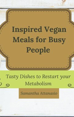 Inspired Vegan Meals for Busy People - Attanasio, Samantha