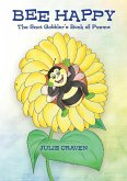 BEE HAPPY, The Snot Gobbler's Book of Poems