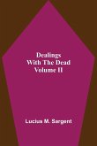 Dealings With The Dead Volume II